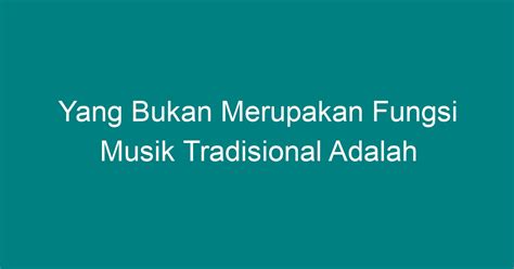 Mengenal Musik Tradisional Indonesia All About Music