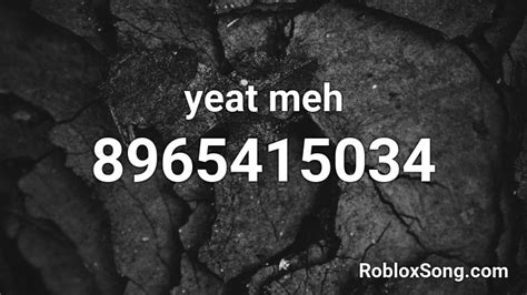 yeat meh Roblox ID - Roblox music codes