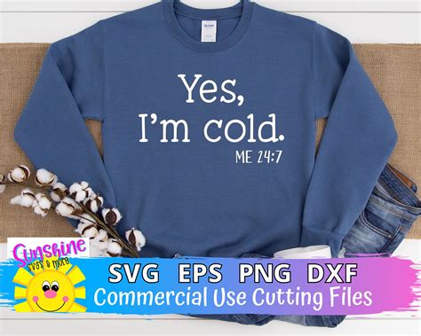 Yes I'm Cold Me 247 Instant Digital Download svg Etsy