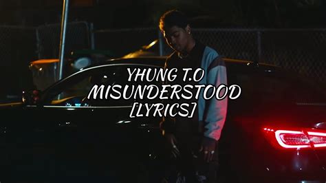 yhung to misunderstood lyrics