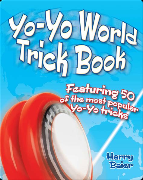 Master Amazing Yo-Yo Tricks with the Ultimate Guide Book for Beginners and Pros alike!