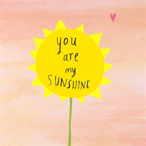 You Are My Sunshine Card By Nicola Rowlands