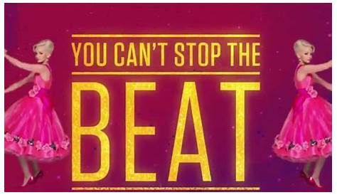 You Can’t Stop the Beat - YouTube