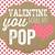 you make my heart pop valentine free printable