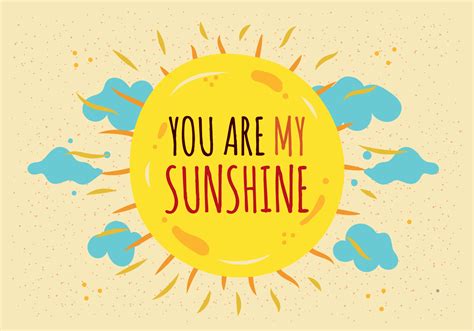 you're are my sunshine