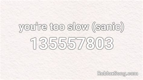 you\'re too slow (sanic) Roblox ID - Roblox music codes