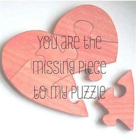 You're the missing puzzle piece