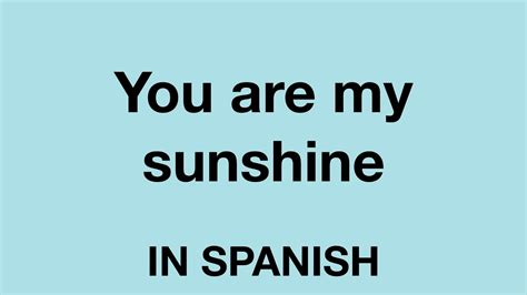 you are my sunshine in spanish
