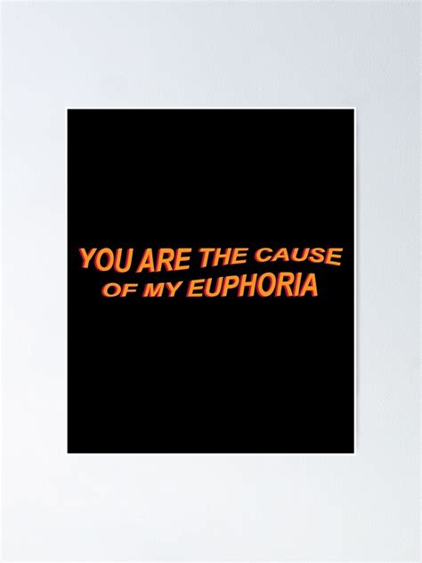 you are the cause of my euphoria meaning