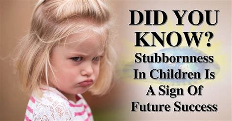 you are very stubborn boy