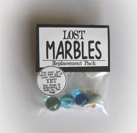 you lost your marbles