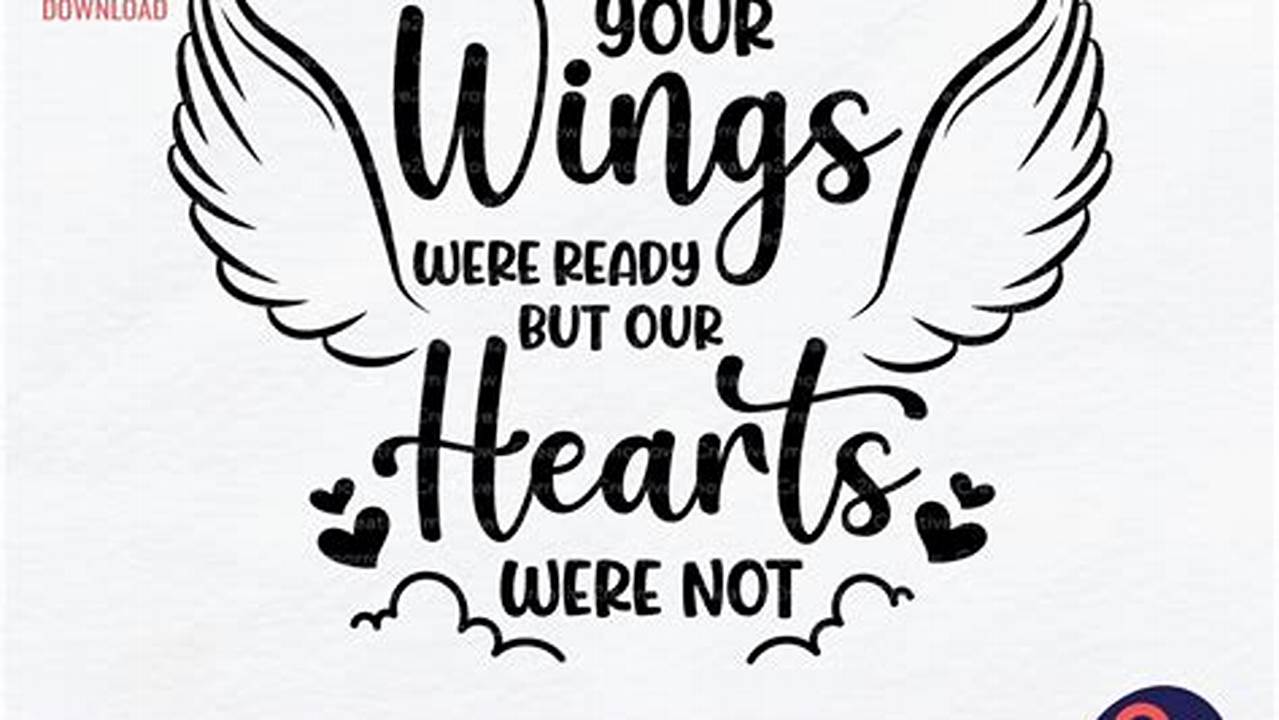 Uncover Hidden Meanings Behind "Your Wings Were Ready But Our Hearts Were Not" SVG