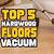 youtube best vacuum for hardwood floors