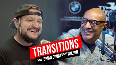 youtube brian courtney wilson transition