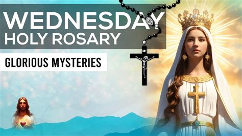 youtube glorious mysteries rosary wednesday