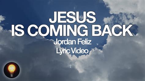 youtube jesus is coming back with lyrics