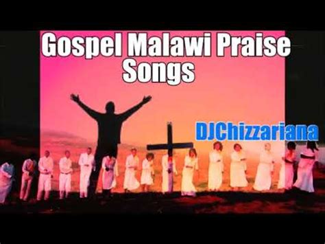 youtube praise and worship songs malawi