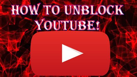 Unblocked YouTube