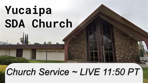 yucaipa sda church today's service