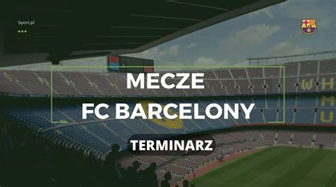 z kim gra barcelona dzisiaj