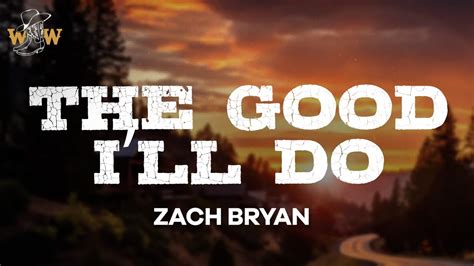 Zach Bryan The Good I'll Do (Lyrics) YouTube