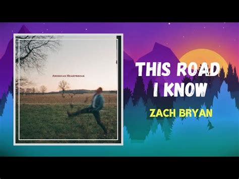 Zach Bryan This Road I Know Lyrics Chorus