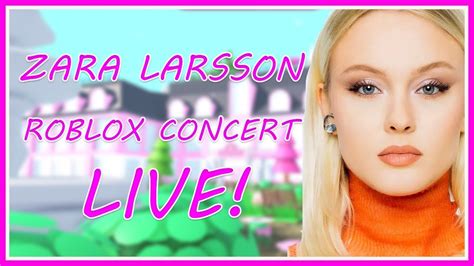 zara larsson roblox concert