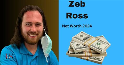 Zeb Ross: Exploring His Remarkable Net Worth