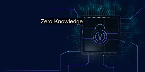 Zero Knowledge Technology Security