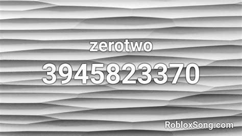 zerotwo Roblox ID - Roblox Music Code