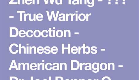 Zhen Wu Tang- 真武湯- True Warrior Decoction-Bio Essence Health Science