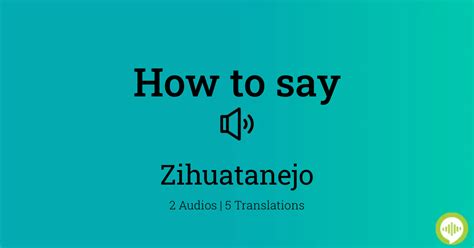 zihuatanejo mexico pronunciation