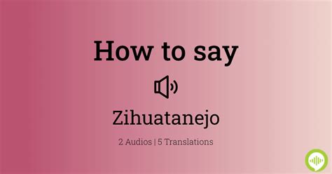 zihuatanejo pronunciation