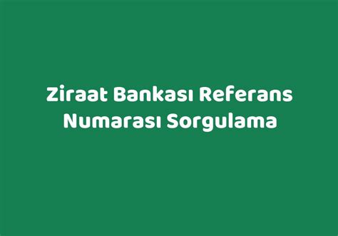 ziraat bankası referans numarası sorgulama